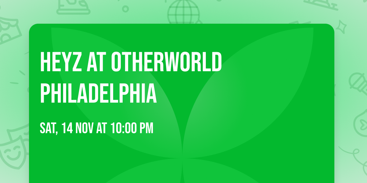 Heyz at Otherworld Philadelphia