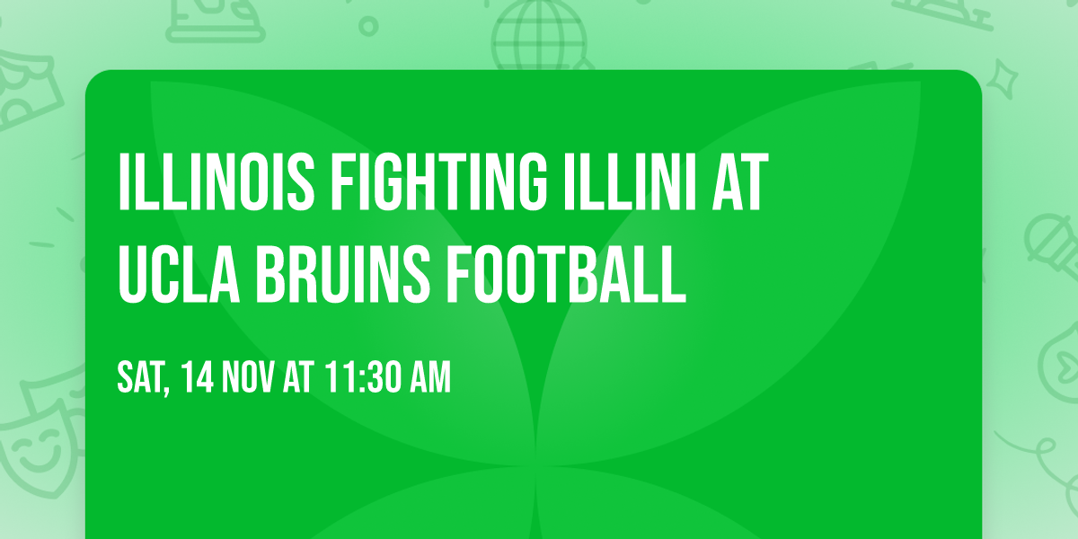 Illinois Fighting Illini at UCLA Bruins Football