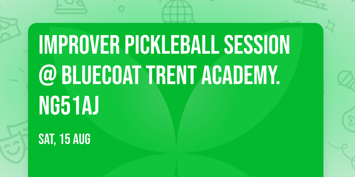 Improver Pickleball Session @ Bluecoat Trent Academy. NG51AJ