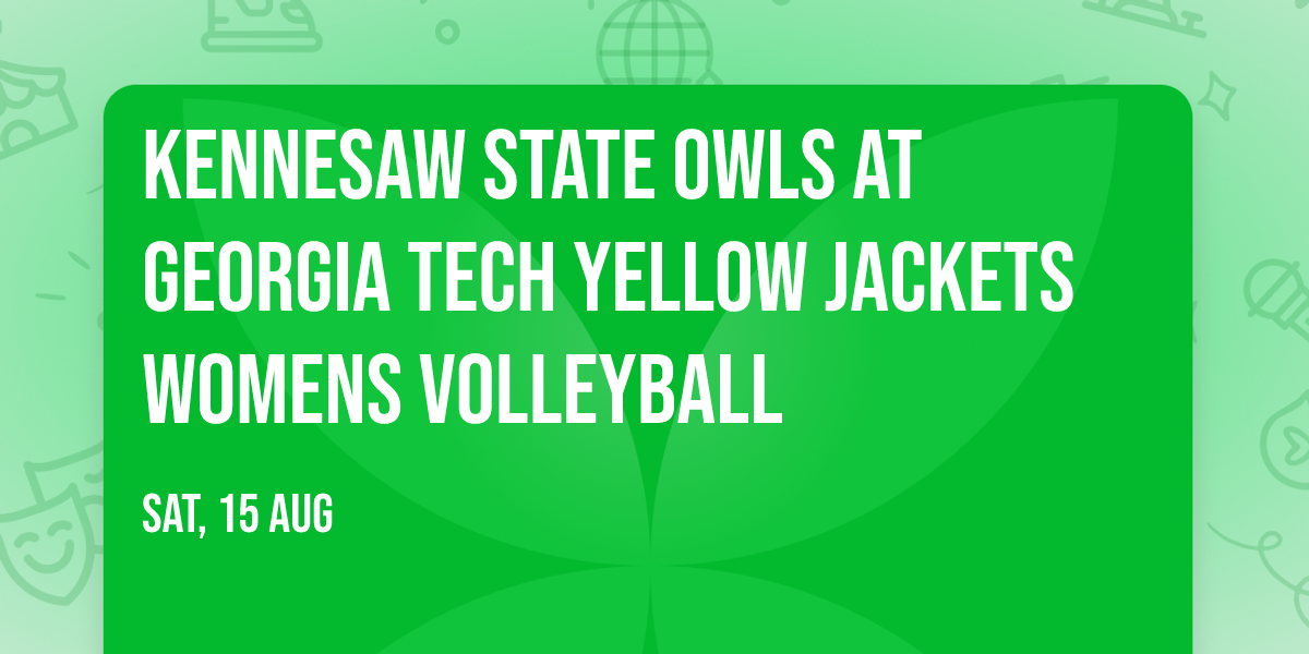 Kennesaw State Owls at Georgia Tech Yellow Jackets Womens Volleyball