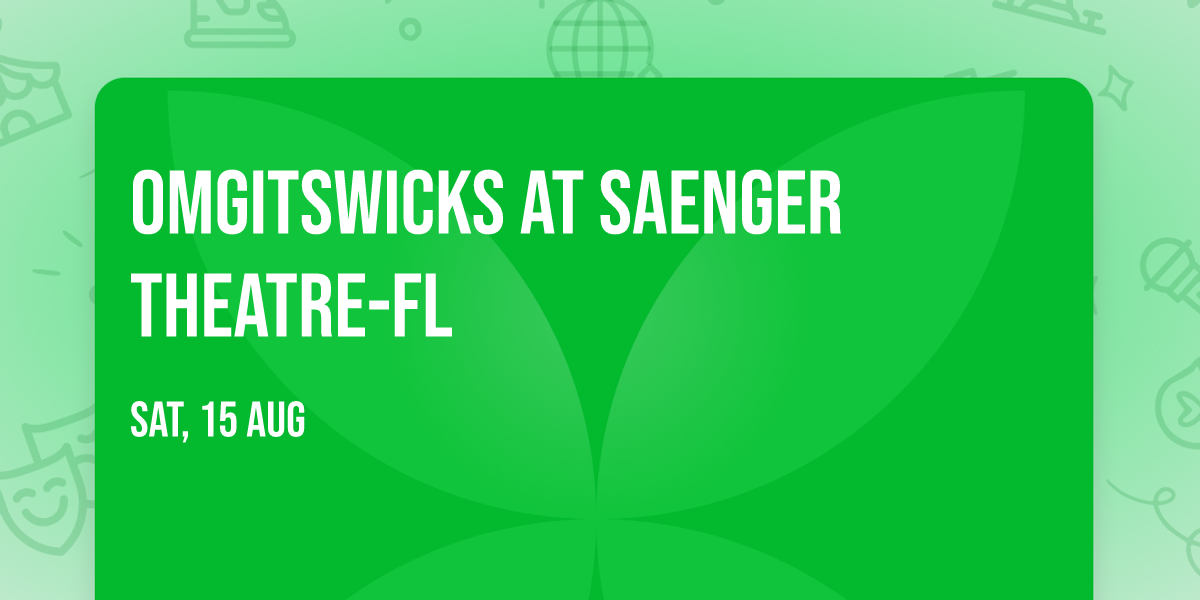 OMGITSWICKS at Saenger Theatre-FL