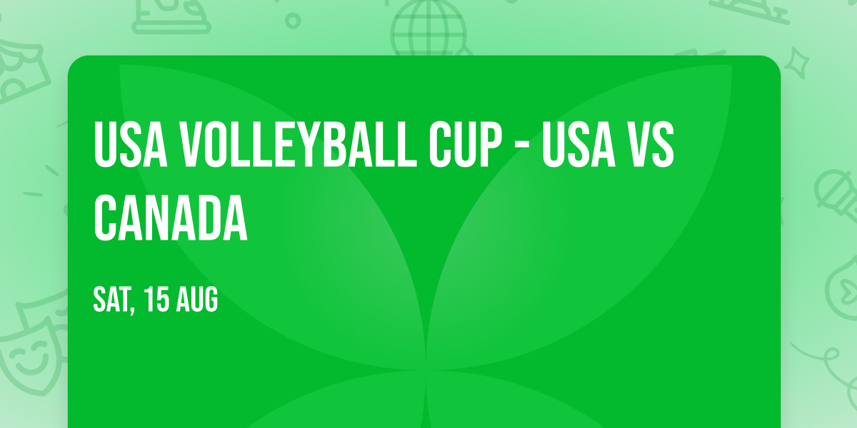 USA Volleyball Cup - USA vs Canada