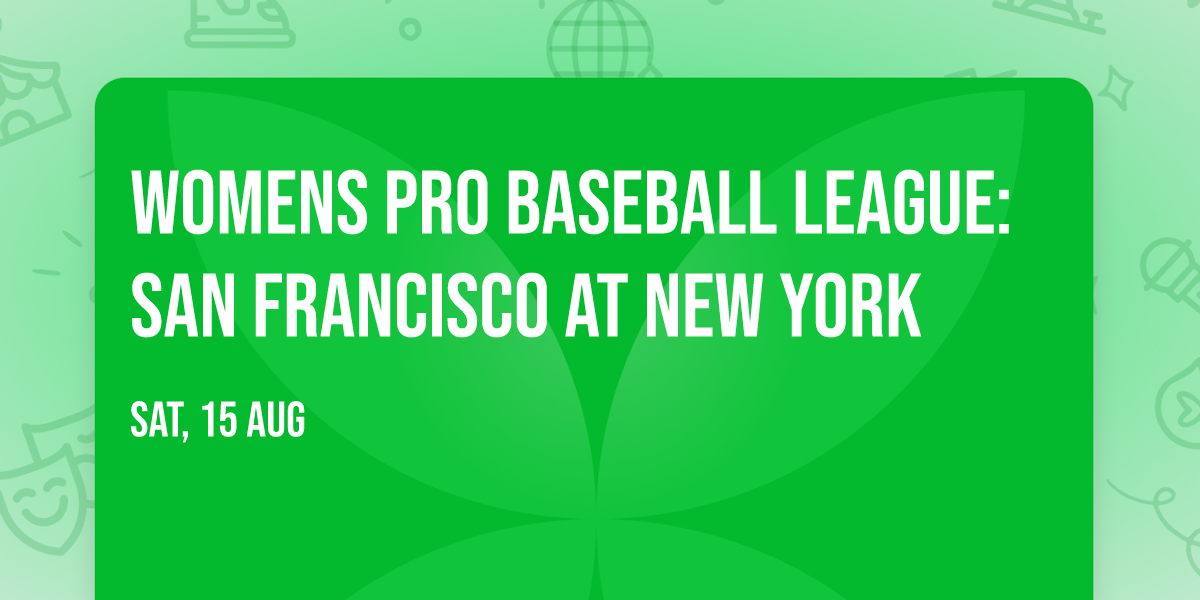 Womens Pro Baseball League: San Francisco at New York