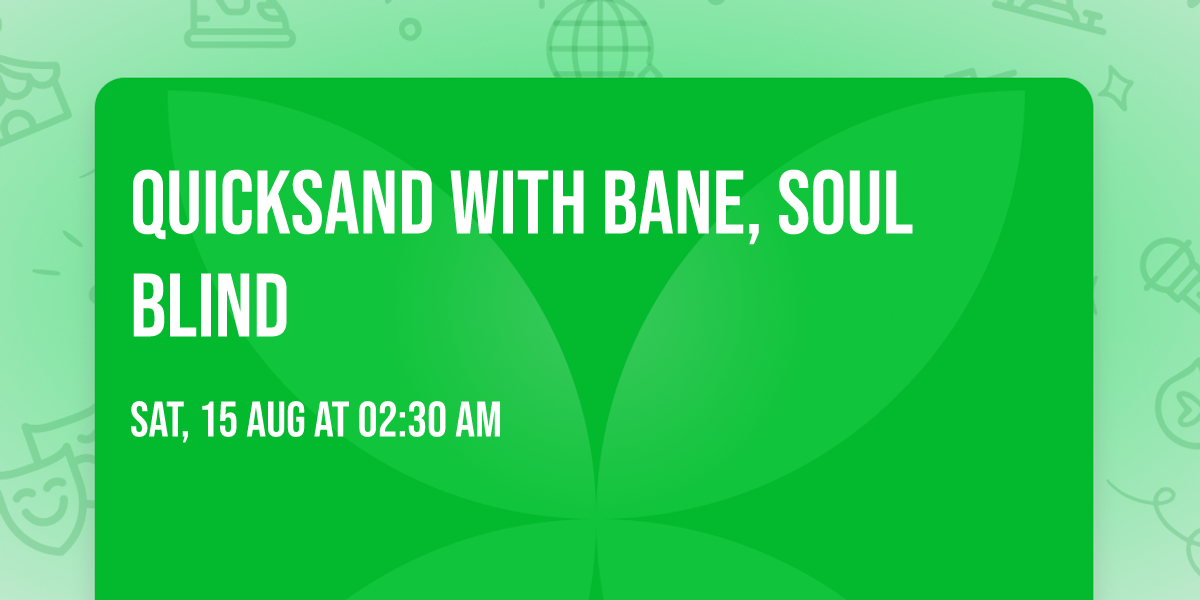 Quicksand with Bane, Soul Blind