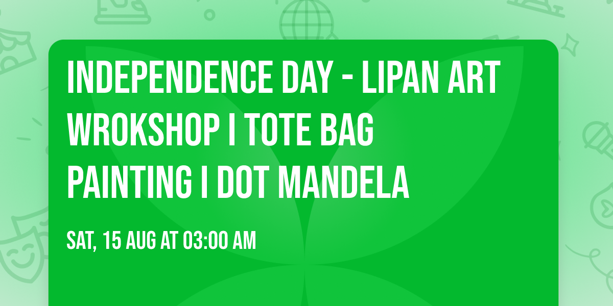 Independence Day - Lipan Art Wrokshop I Tote Bag Painting I Dot Mandela