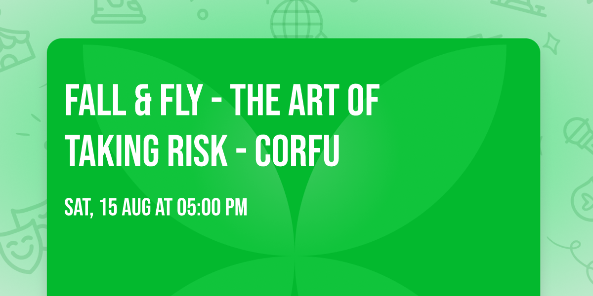 FALL & FLY - The Art of Taking Risk - CORFU