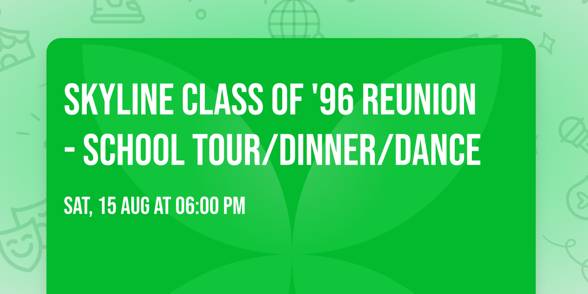 Skyline Class of '96 Reunion - School Tour\/Dinner\/Dance