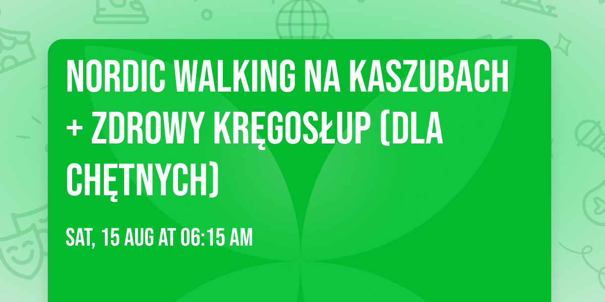 Nordic walking na Kaszubach + Zdrowy Kr\u0119gos\u0142up (dla ch\u0119tnych)