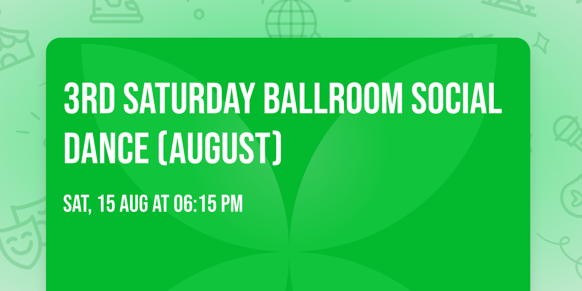 3rd Saturday Ballroom Social Dance (August)