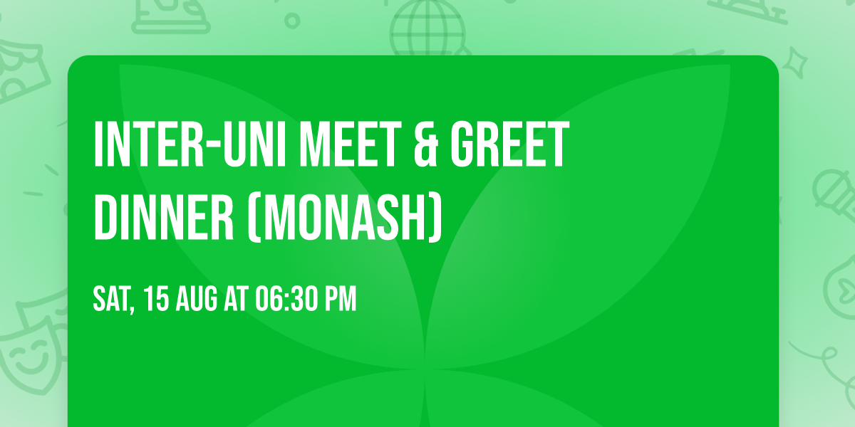 Inter-Uni Meet & Greet Dinner (Monash)
