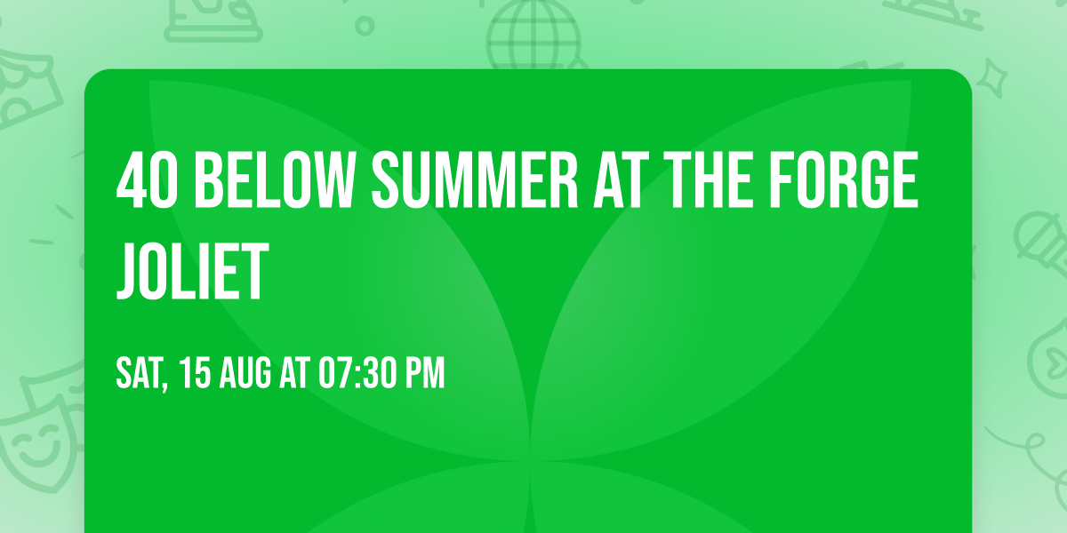 40 Below Summer at The Forge Joliet