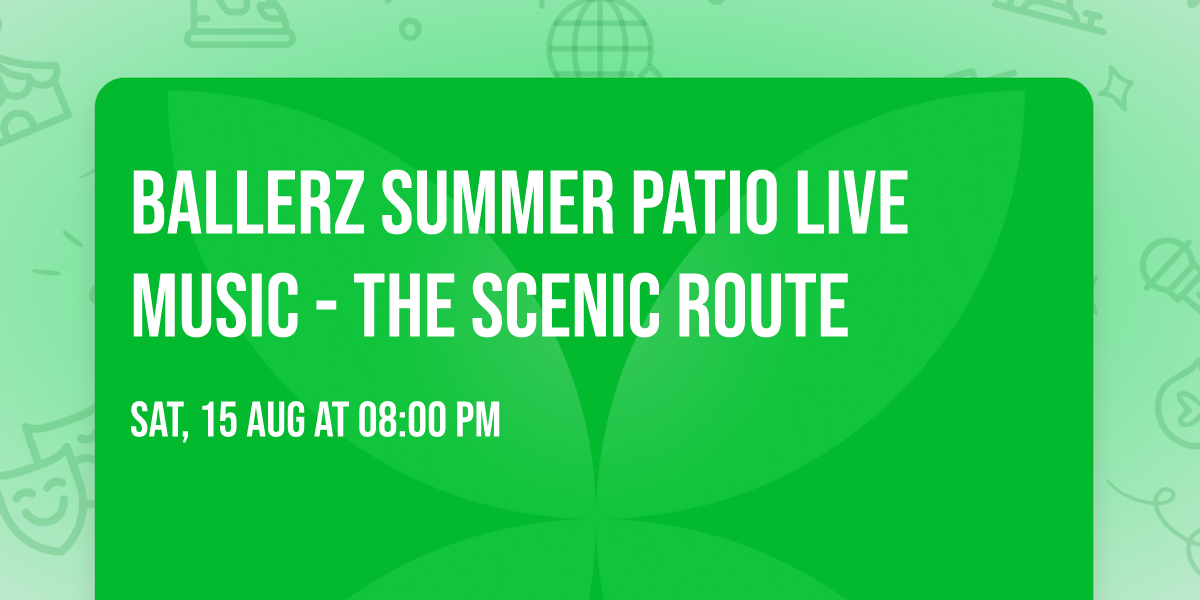 Ballerz Summer Patio LIVE Music - The Scenic Route