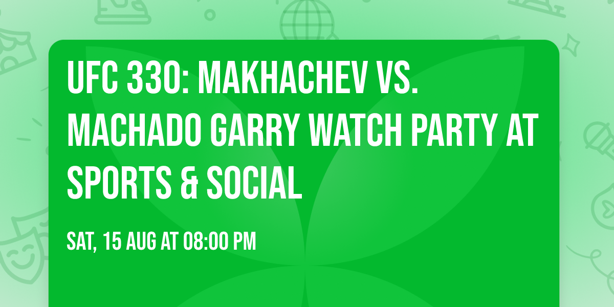 UFC 330: Makhachev vs. Machado Garry Watch Party at Sports & Social
