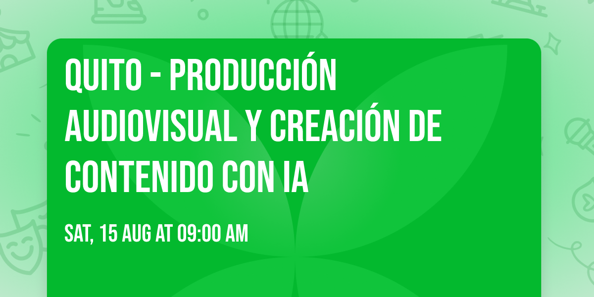 Quito - Producci\u00f3n Audiovisual y creaci\u00f3n de contenido con IA