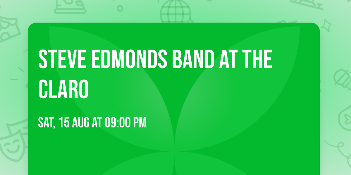 Steve Edmonds Band at the Claro
