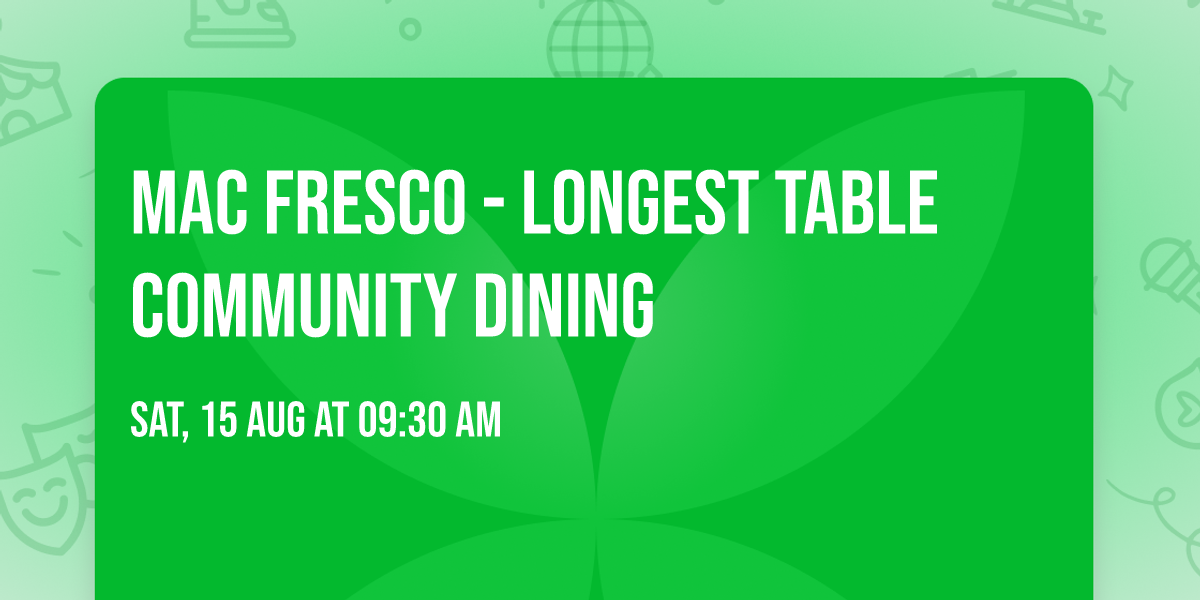 Mac Fresco - Longest Table Community Dining