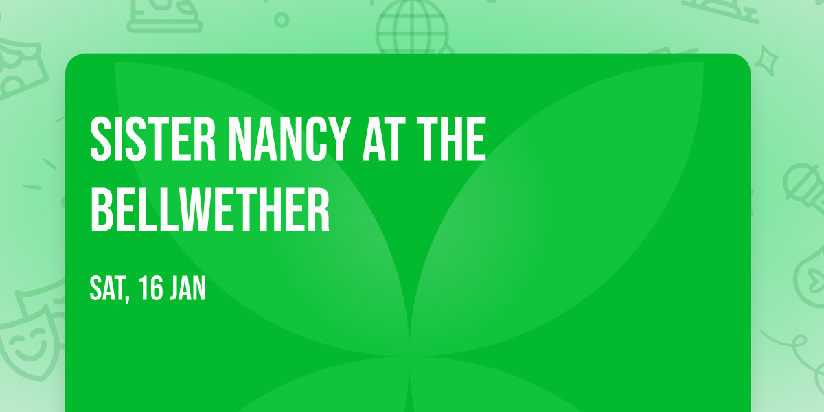 Sister Nancy at The Bellwether
