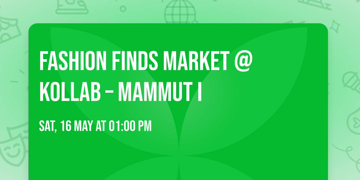 Fashion Finds Market @ Kollab \u2013 Mammut I 