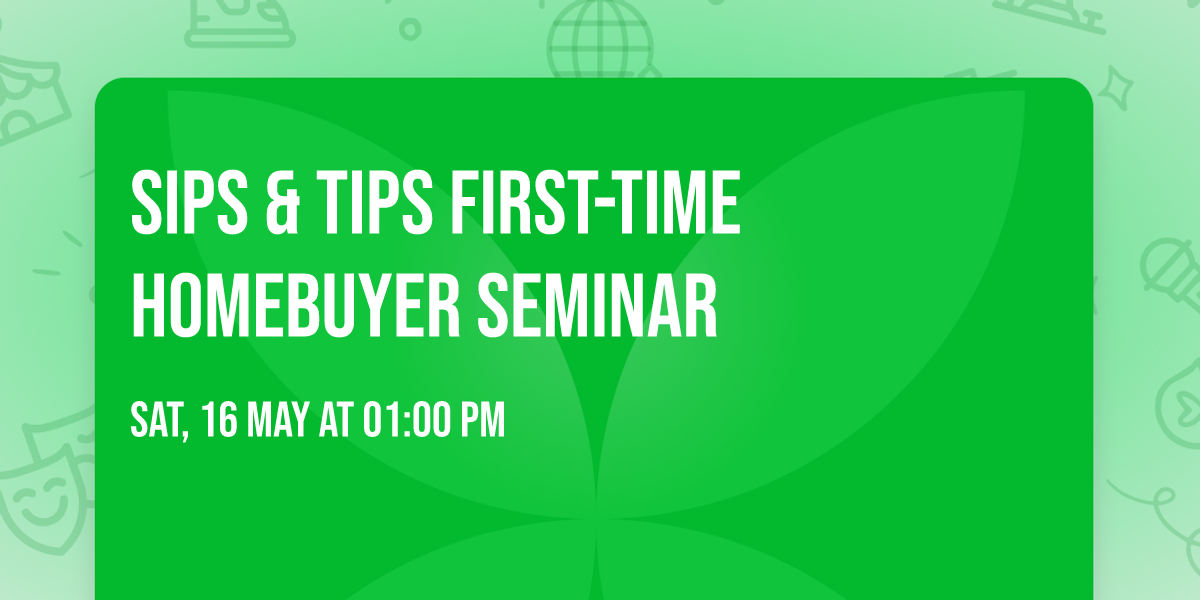 Sips & Tips First-Time Homebuyer Seminar