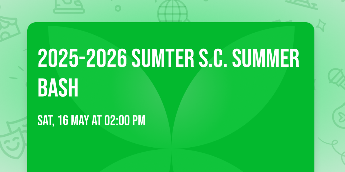 2025-2026 Sumter S.C. Summer Bash