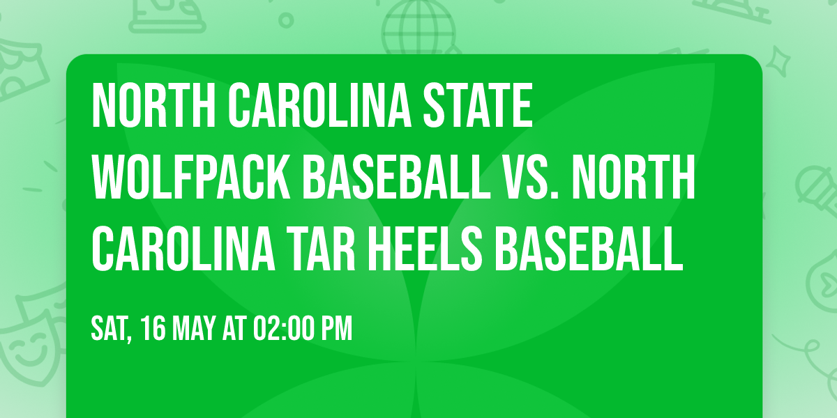 North Carolina State Wolfpack Baseball vs. North Carolina Tar Heels Baseball
