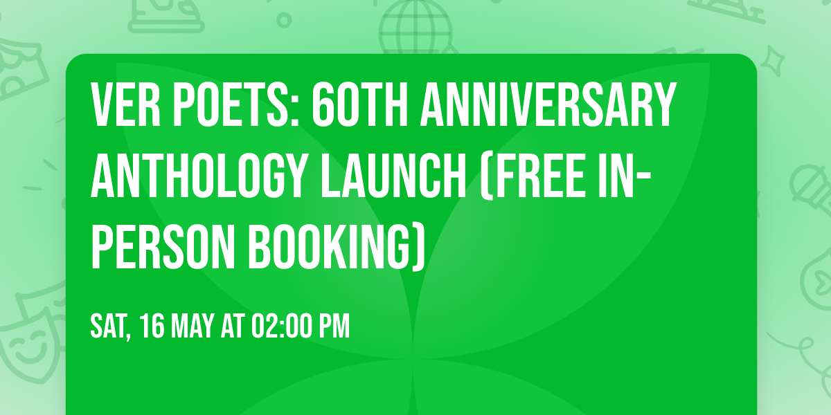 Ver Poets: 60th Anniversary Anthology Launch (free in-person booking)