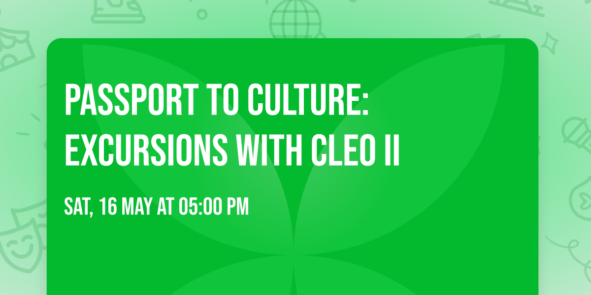 Passport To Culture: Excursions With Cleo II