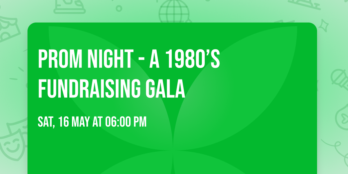 Prom Night - a 1980\u2019s Fundraising Gala 