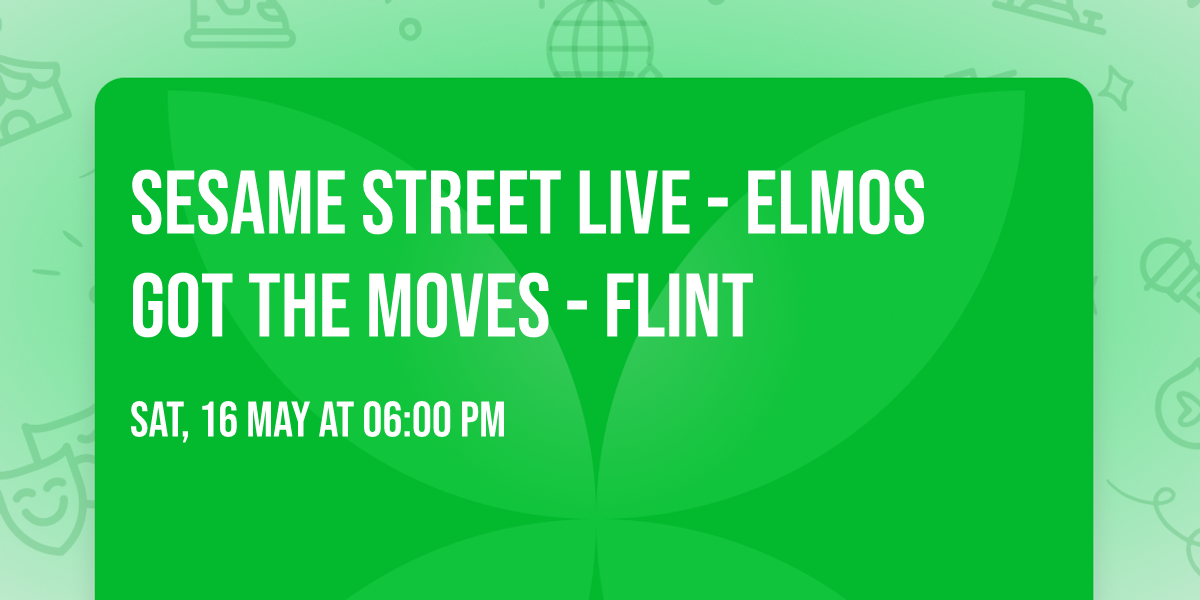 Sesame Street Live - Elmos Got The Moves - Flint