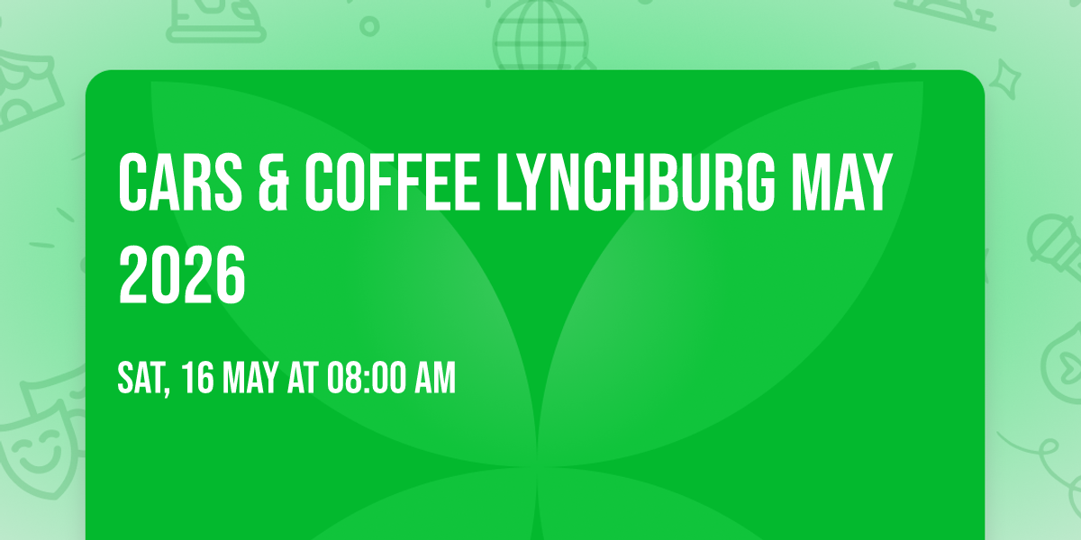 Cars & Coffee Lynchburg May 2026