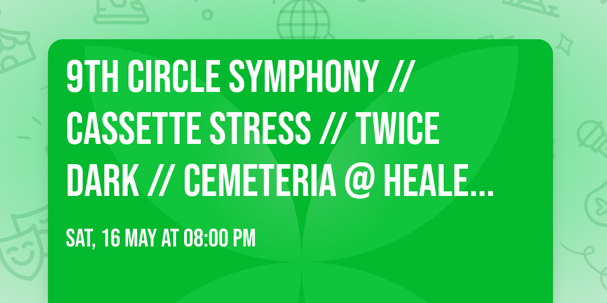 9th Circle Symphony \/\/ Cassette Stress \/\/ Twice Dark \/\/ Cemeteria @ Healer, Indianapolis, IN