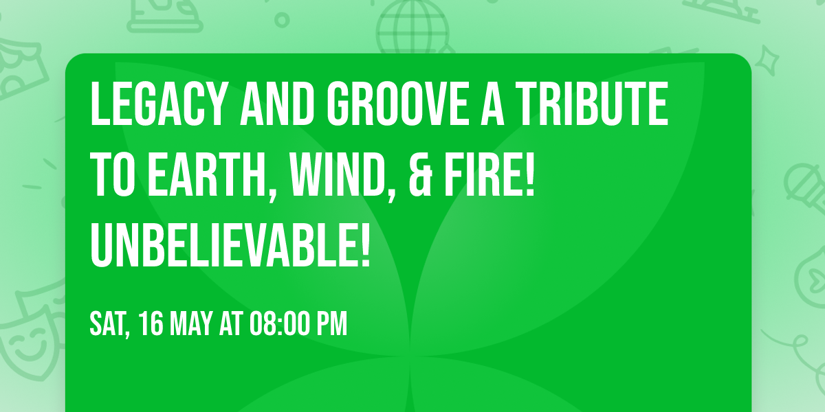 Legacy and Groove  A Tribute To Earth, Wind, & Fire! Unbelievable!
