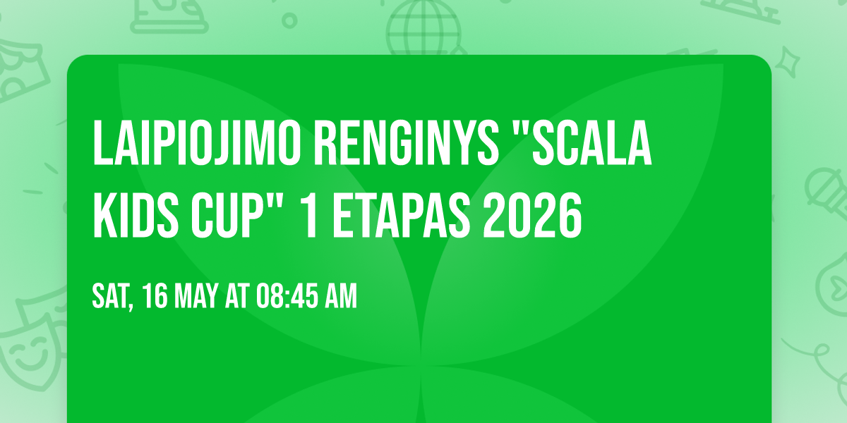 Laipiojimo renginys "SCALA KIDS CUP" 1 etapas 2026