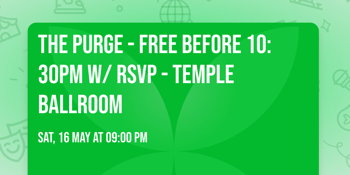 The Purge - Free before 10:30pm w\/ RSVP - Temple Ballroom