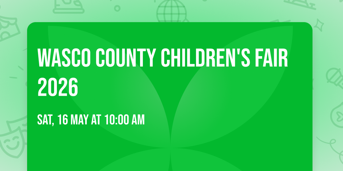 Wasco County Children's Fair 2026