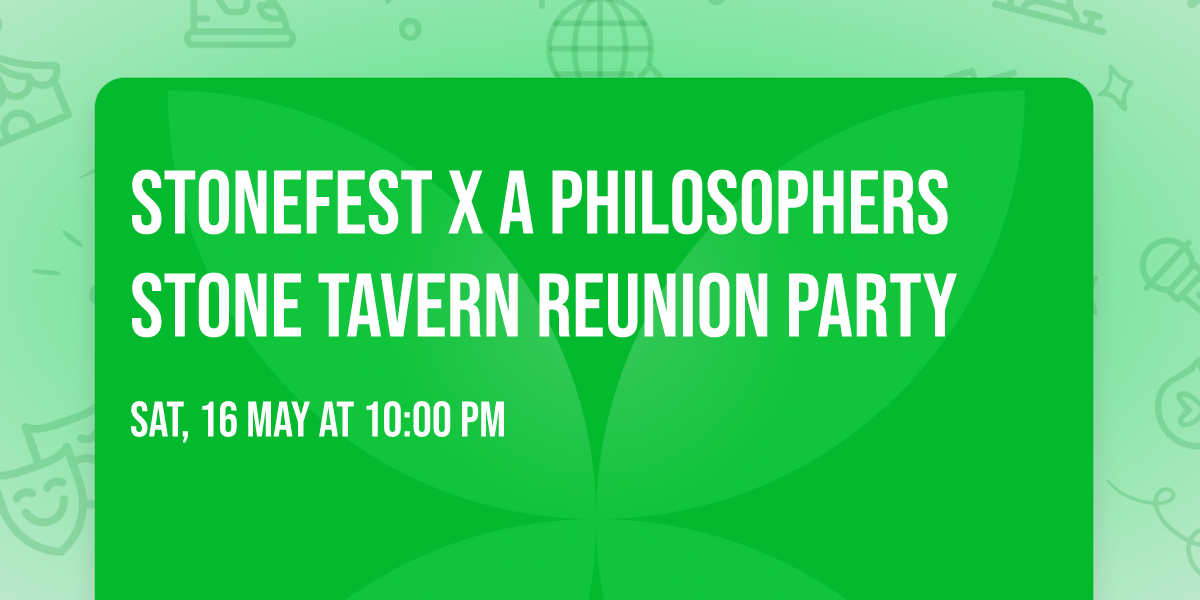 STONEFEST X A PHILOSOPHERS STONE TAVERN  REUNION PARTY