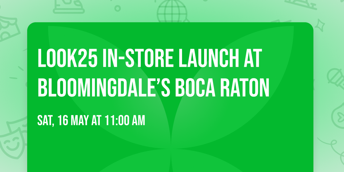 LOOK25\u00ae In-Store Launch at Bloomingdale\u2019s Boca Raton