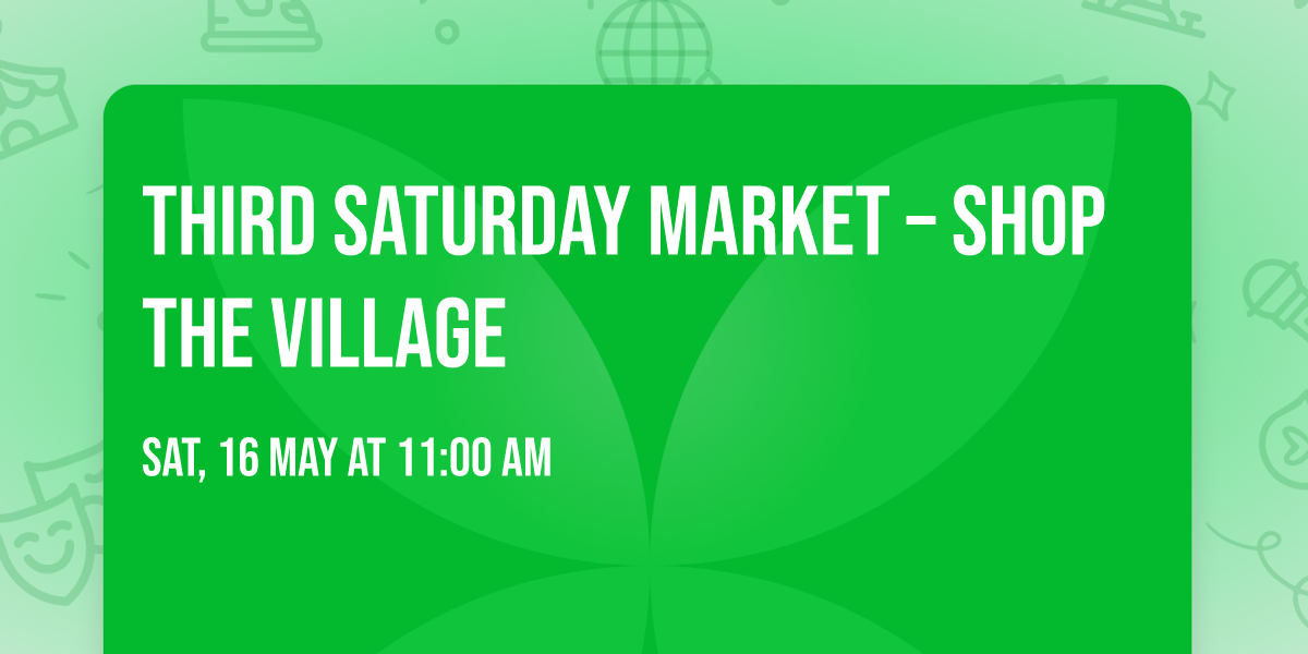 Third Saturday Market \u2013 Shop the Village