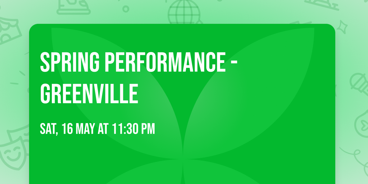 Spring Performance - Greenville