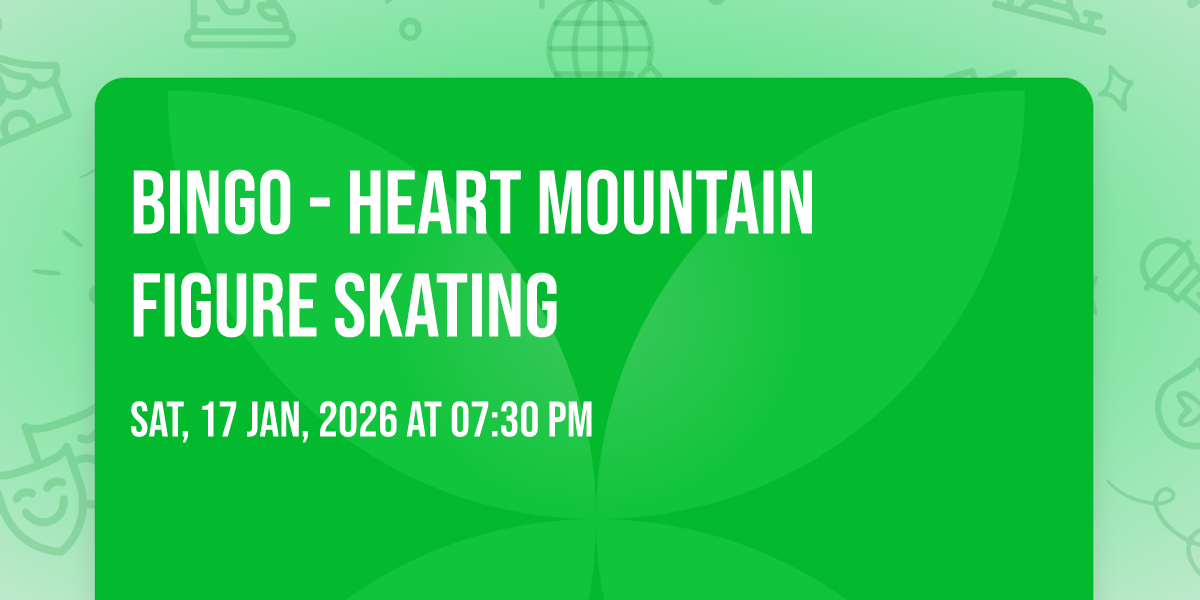 BINGO - HEART MOUNTAIN FIGURE SKATING