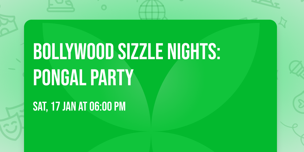 Bollywood Sizzle Nights: Pongal Party
