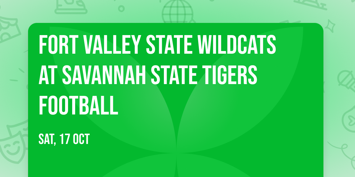 Fort Valley State Wildcats at Savannah State Tigers Football