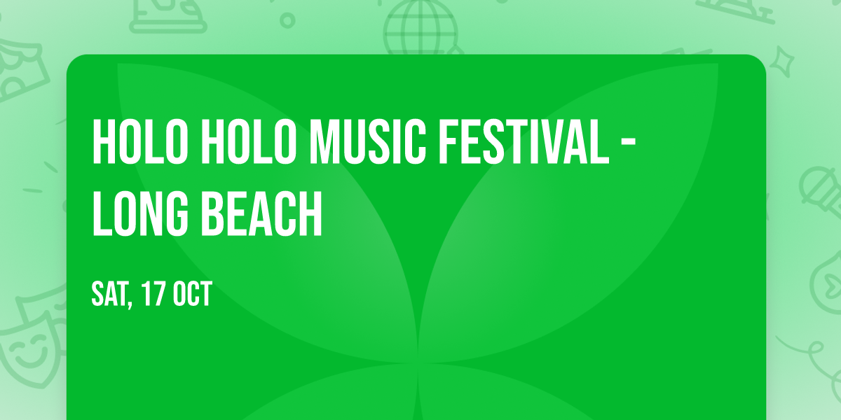 Holo Holo Music Festival - Long Beach