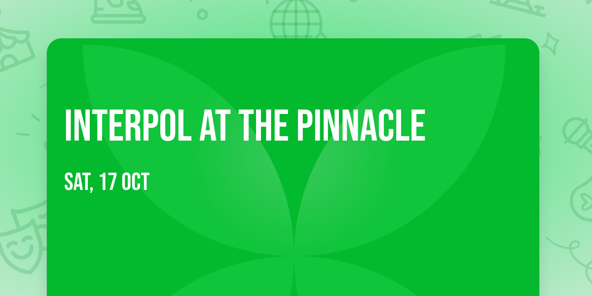 Interpol at The Pinnacle
