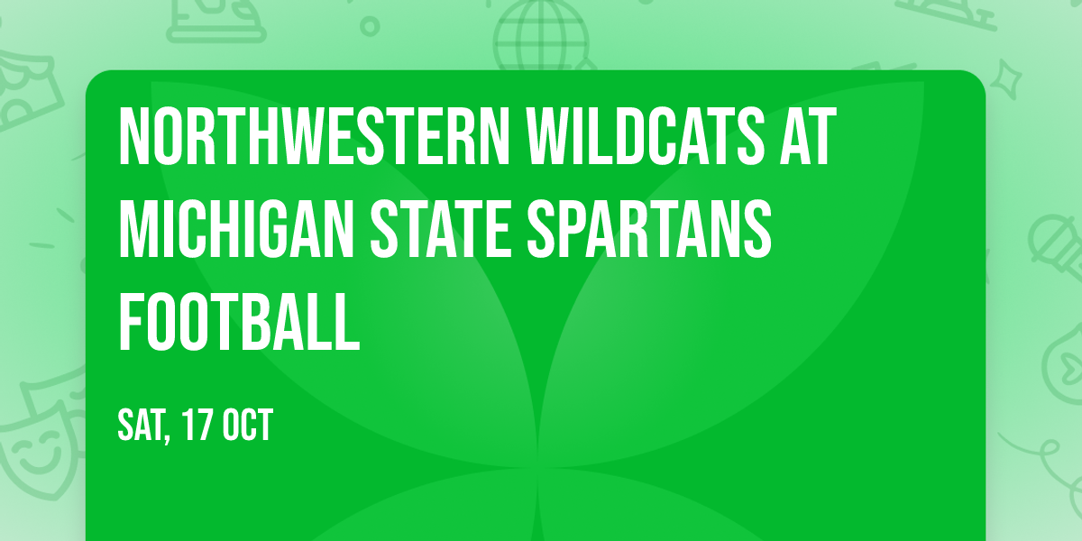 Northwestern Wildcats at Michigan State Spartans Football
