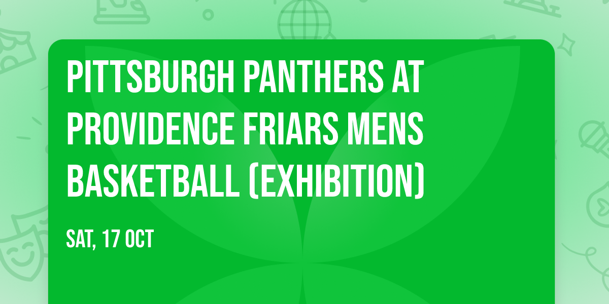 Pittsburgh Panthers at Providence Friars Mens Basketball (Exhibition)