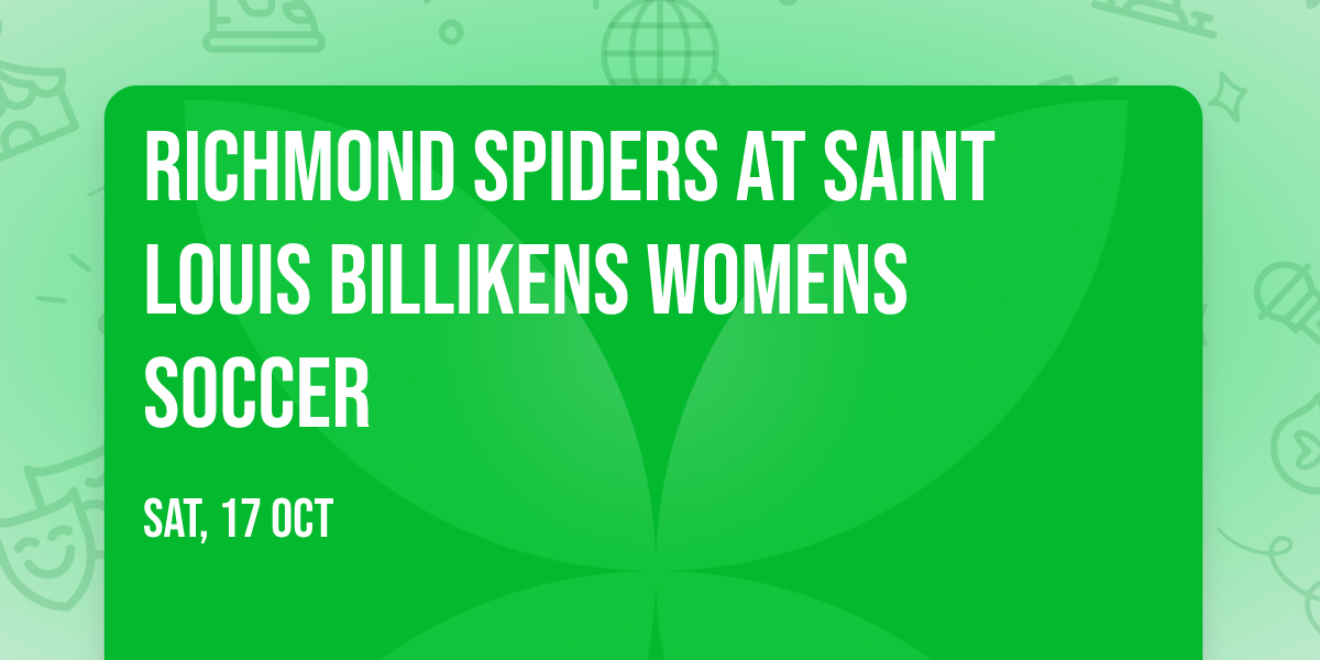 Richmond Spiders at Saint Louis Billikens Womens Soccer