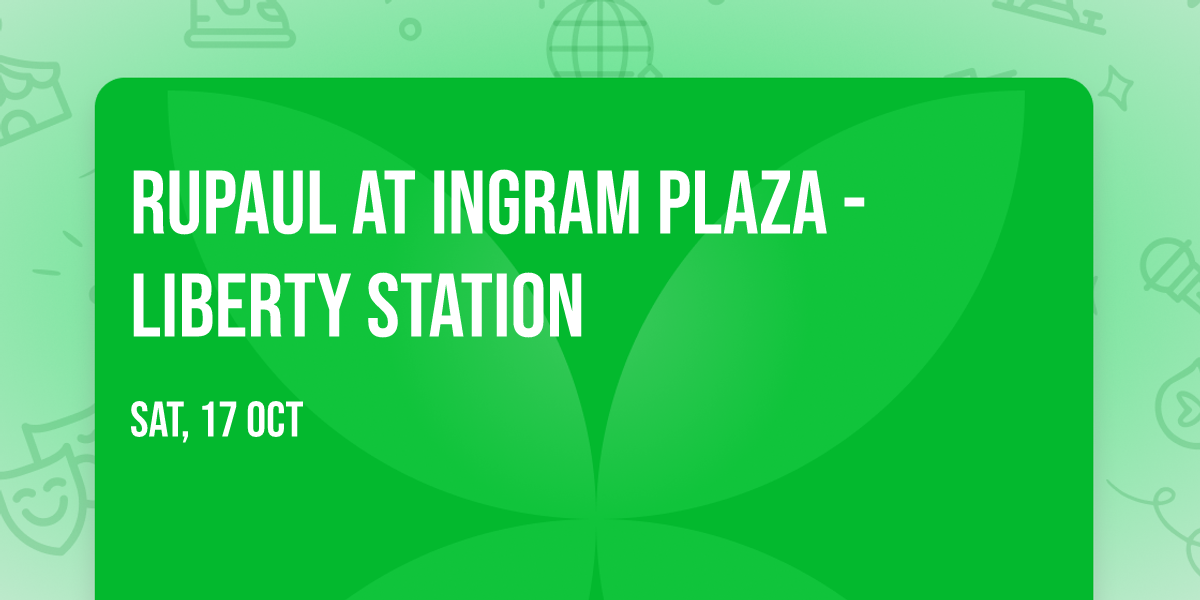 RuPaul at Ingram Plaza - Liberty Station