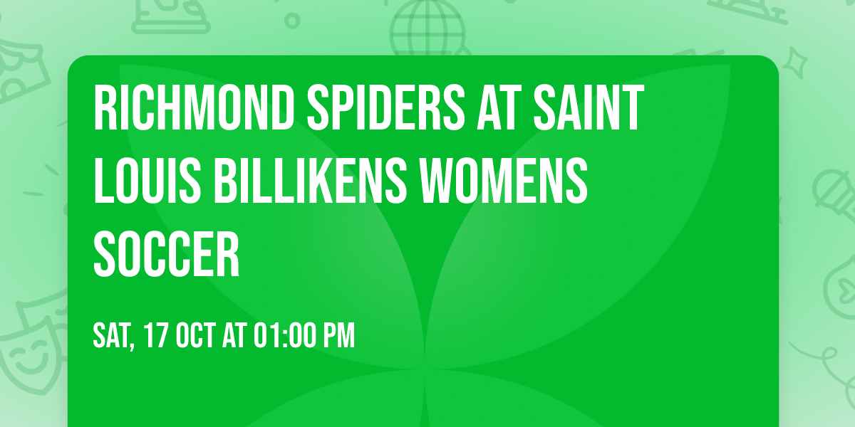 Richmond Spiders at Saint Louis Billikens Womens Soccer