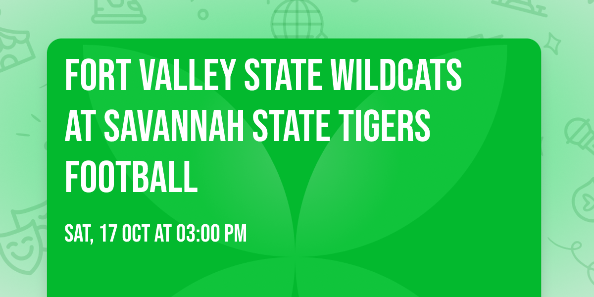 Fort Valley State Wildcats at Savannah State Tigers Football